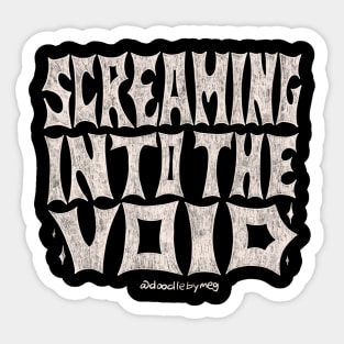 Screaming Into the Void Sticker